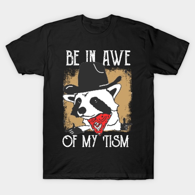 Be-In-Awe-Of-My-Tism T-Shirt by xalauras studio